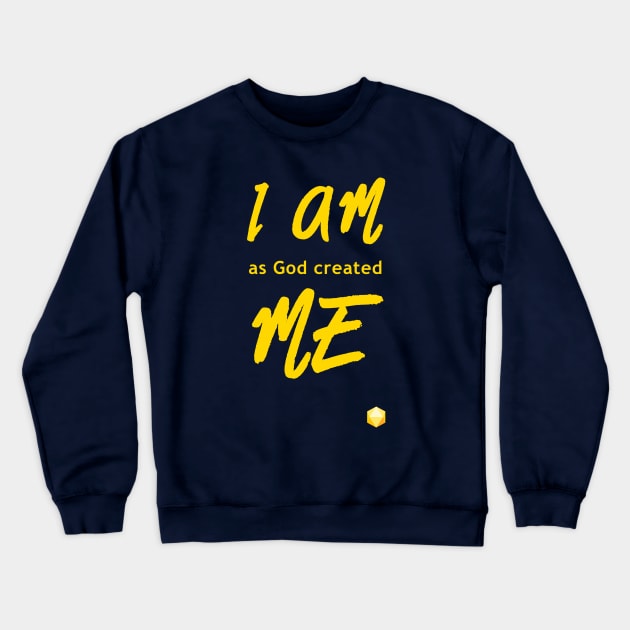 I Am as God created Me Crewneck Sweatshirt by DrDragos